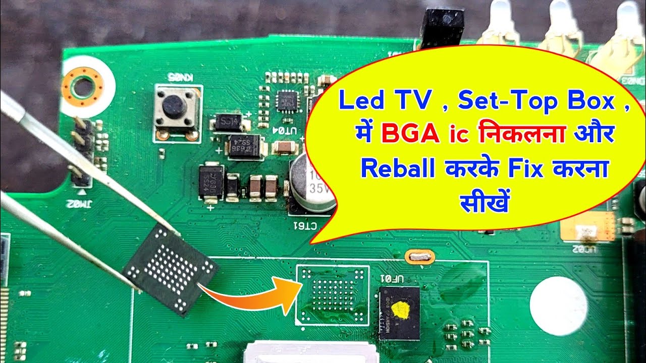 Led TV / Set-Top Box में BGA ic निकलना और Reball करके Fix करना सीखें | Bga ic reballing | ic reball