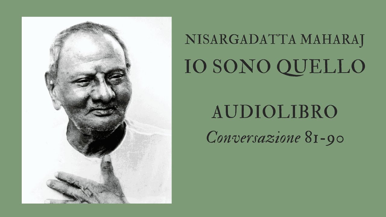 Sri Nisargadatta Maharaj - Io sono Quello 81-90 - Audiolibro