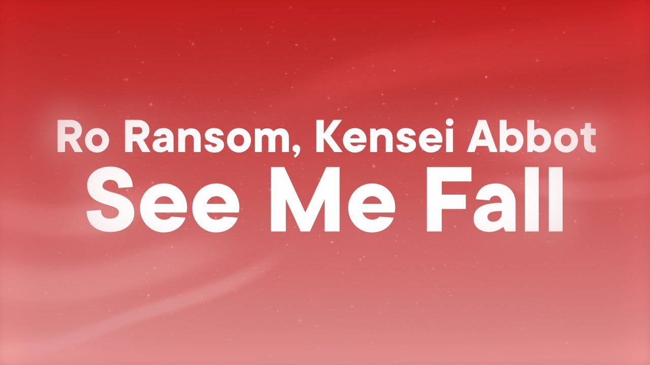 Ro Ransom, Kensei Abbot - See Me Fall (Y2K Remix) (Lyrics)