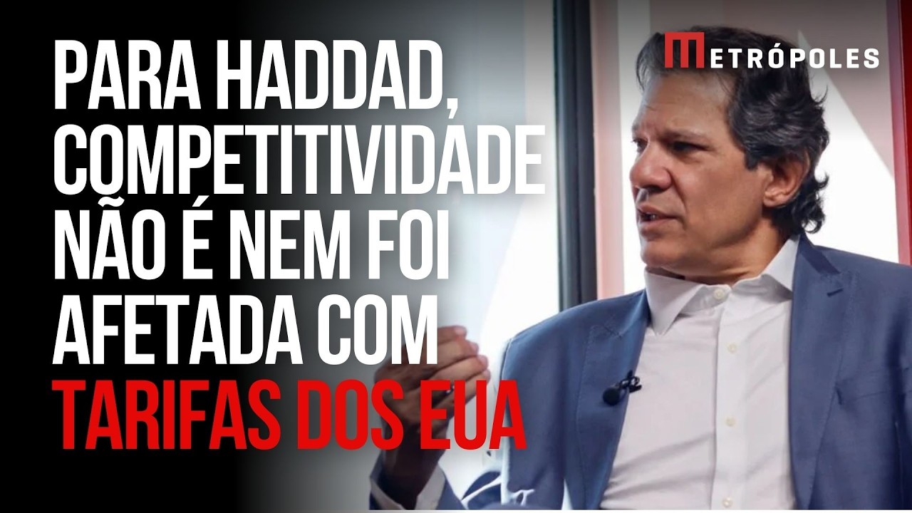 Para Haddad, competitividade não é nem foi afetada com tarifas dos EUA