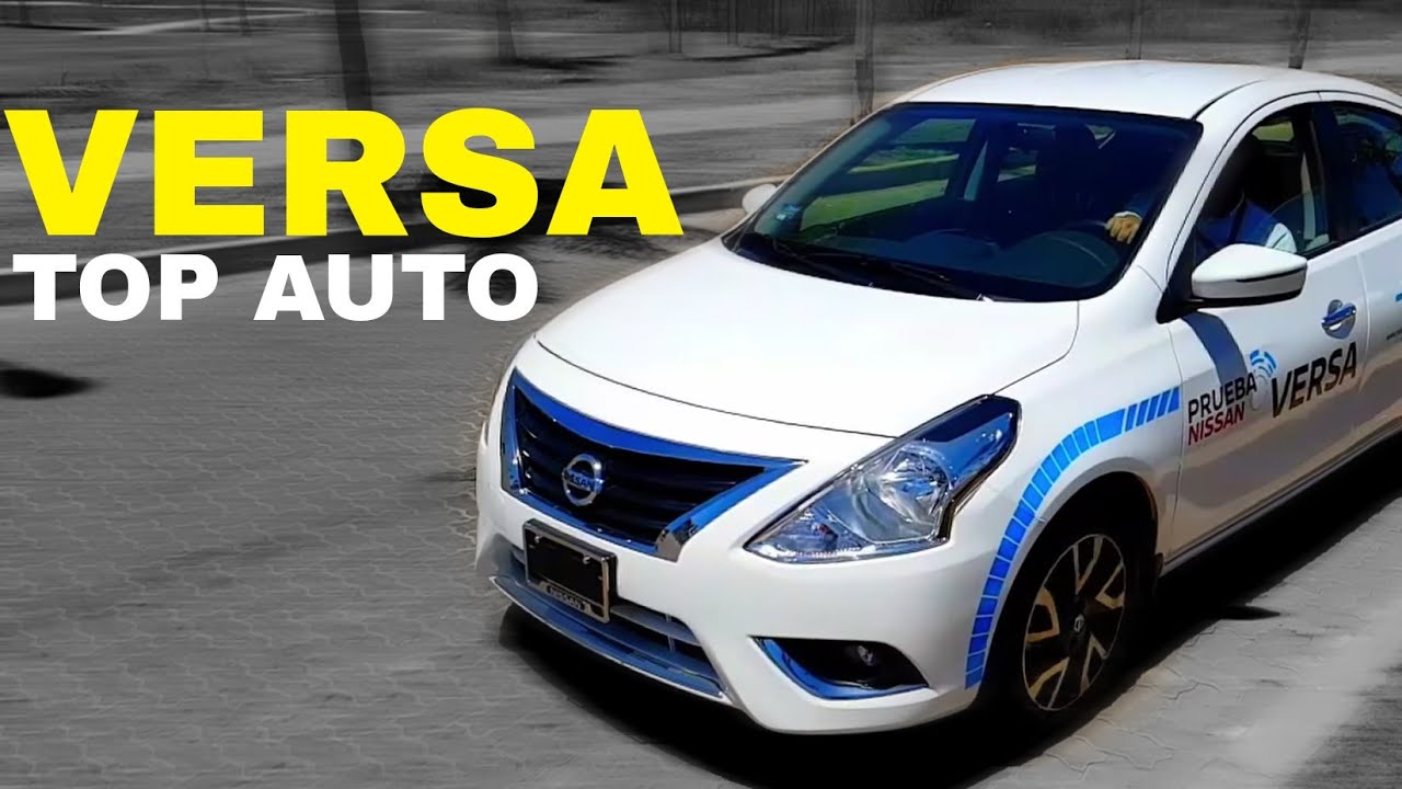Conoce Nissan Versa 2018 - Porque Es El Top Auto Mas Vendido Precio $