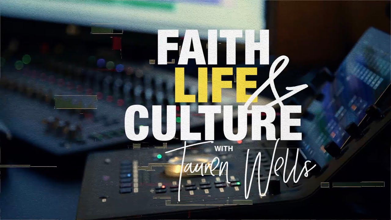 TAUREN WELLS - Faith, Life, & Culture: Part 1