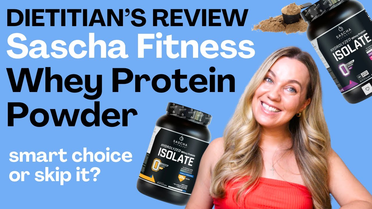 Sascha Fitness Hydrolyzed Whey Protein Isolate Review (NOT SPONSORED) by a dietitian