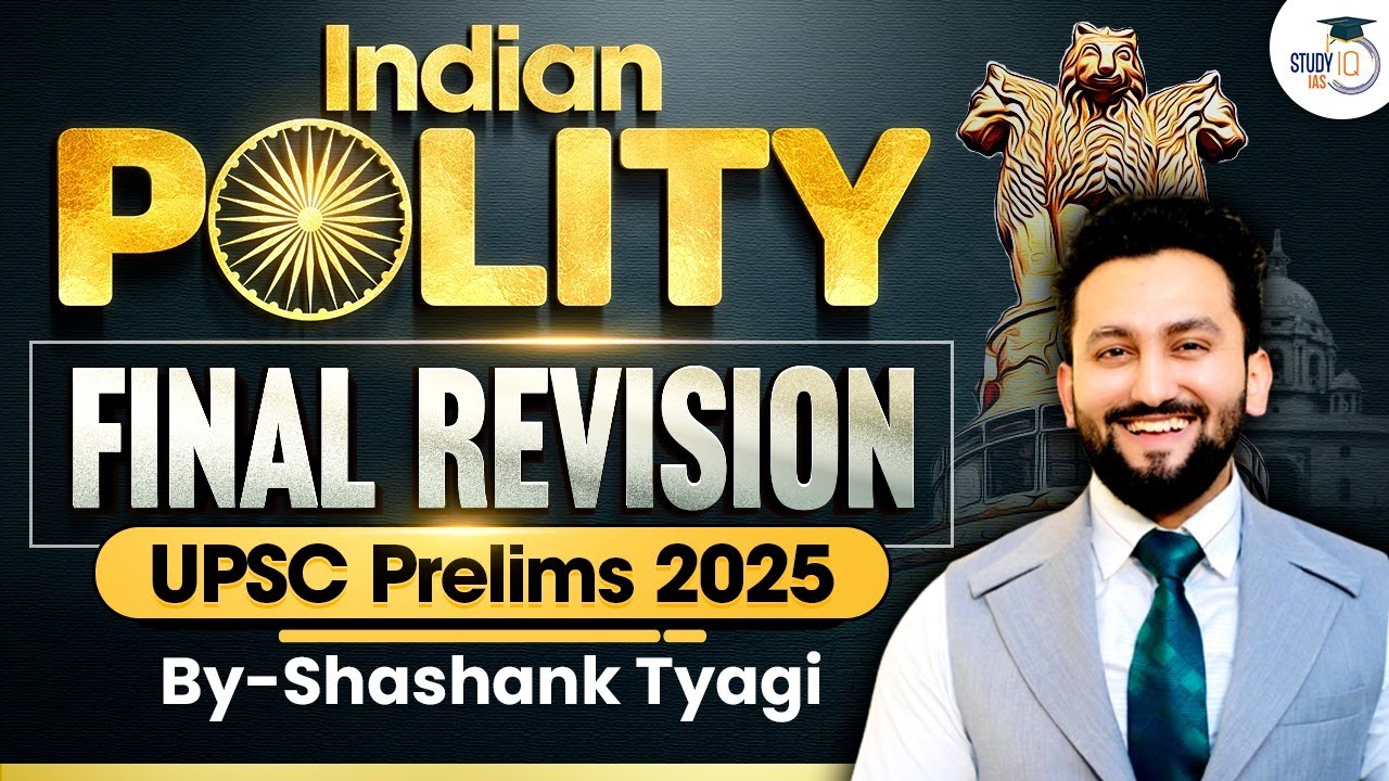 UPSC Prelims 2025 Final Revision | Complete Indian Polity | Polity Marathon | StudyIQ IAS