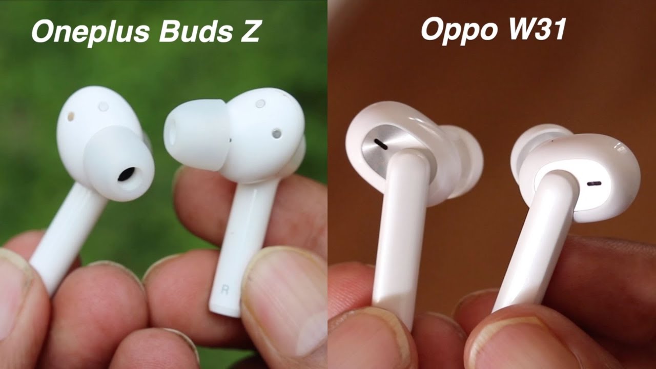 Oneplus Buds Z Vs Oppo W31 | A Close Call