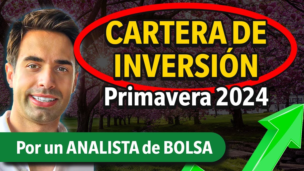 Mejores acciones para invertir en este trimestre | Cartera de inversión – Acciones primavera 2024