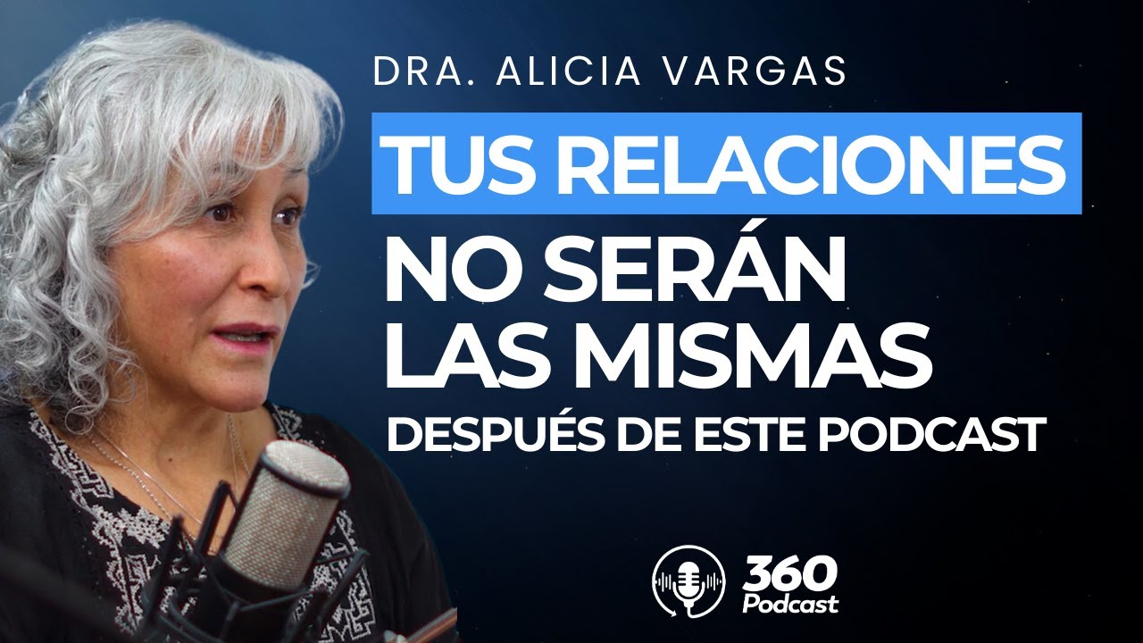 ¿Cómo Funciona el Amor en tu Cerebro? | Dra. Alicia Vargas | (Parte 1) | 360 Podcast