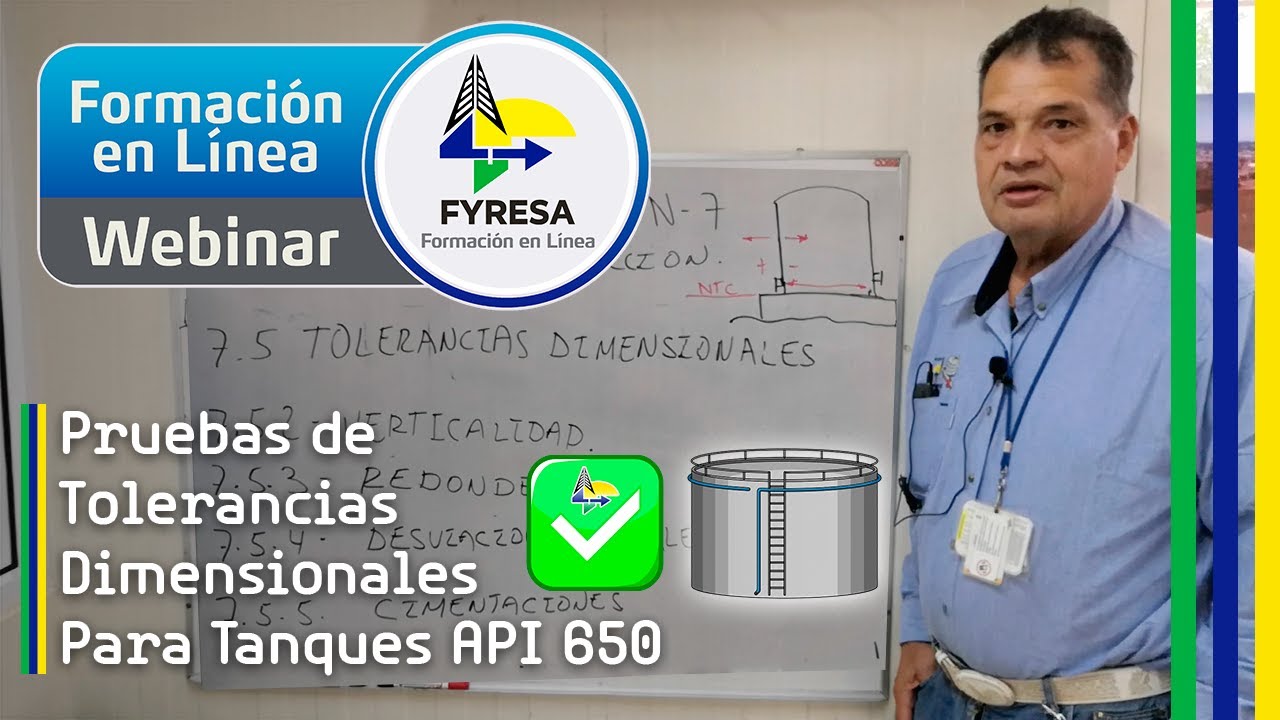 🔴 Tolerancias Dimensionales para Tanques API 650  🔴 FYRESA Formación en Línea