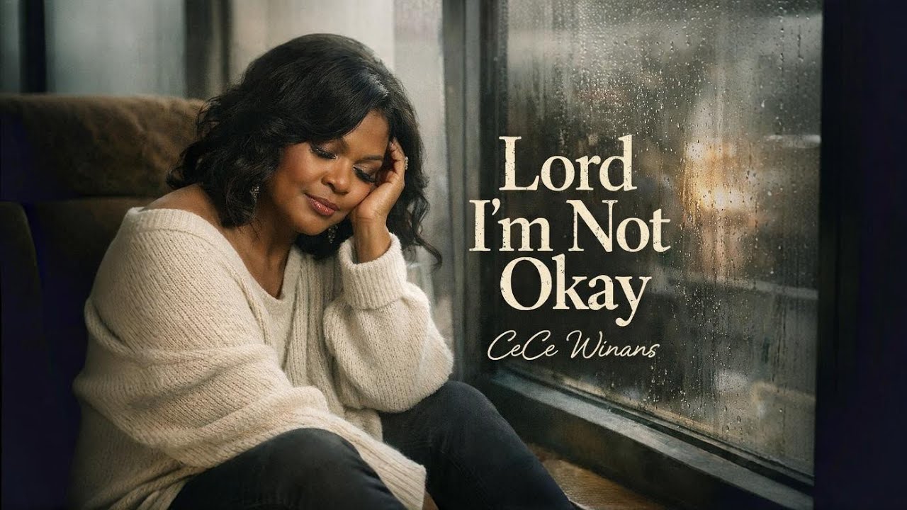 CeCe Winans🙏LORD, I’M NOT OKAY  | Powerful Worship Anthem | Gospel Song 2026✝️