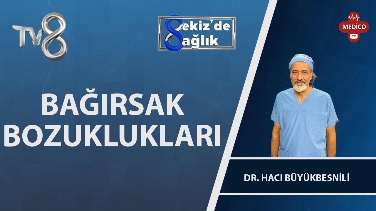 Bağırsak Hastalıkları | Dr. Hacı Büyükbesnili | 8'de Sağlık