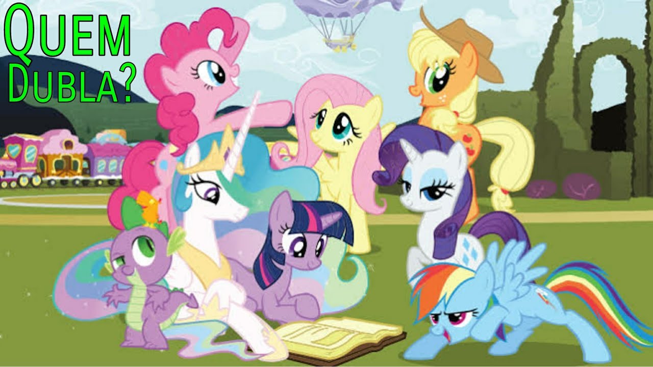 Quem Dubla? - My Little Pony