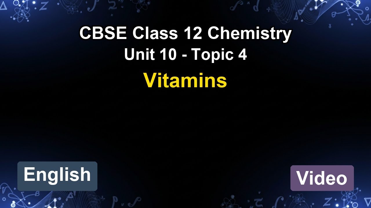 Unit 10 – Vitamins | CBSE 12th Chemistry (English) | The 5-Minute Teacher