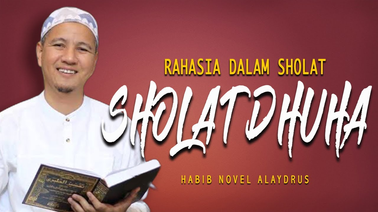 Rahasia dalam Sholat Dhuha | Habib Novel Alaydrus