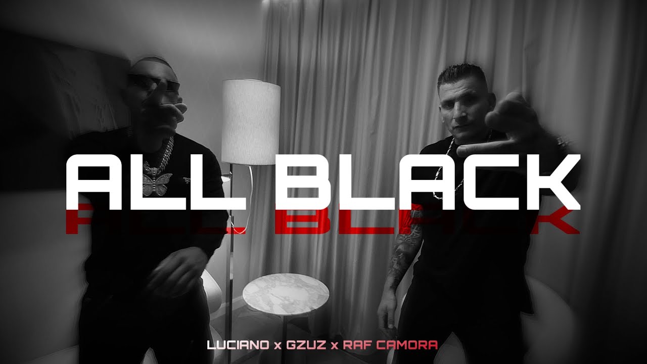 LUCIANO feat. GZUZ x RAF CAMORA - ALL BLACK