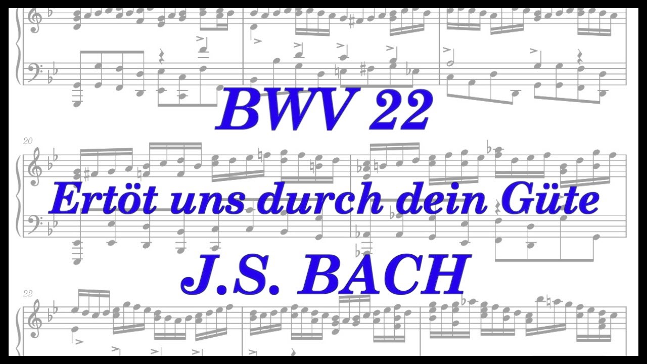 J.S. Bach, BWV 22 for Piano, Ertöt uns durch dein Güte (Sheet music 楽譜)