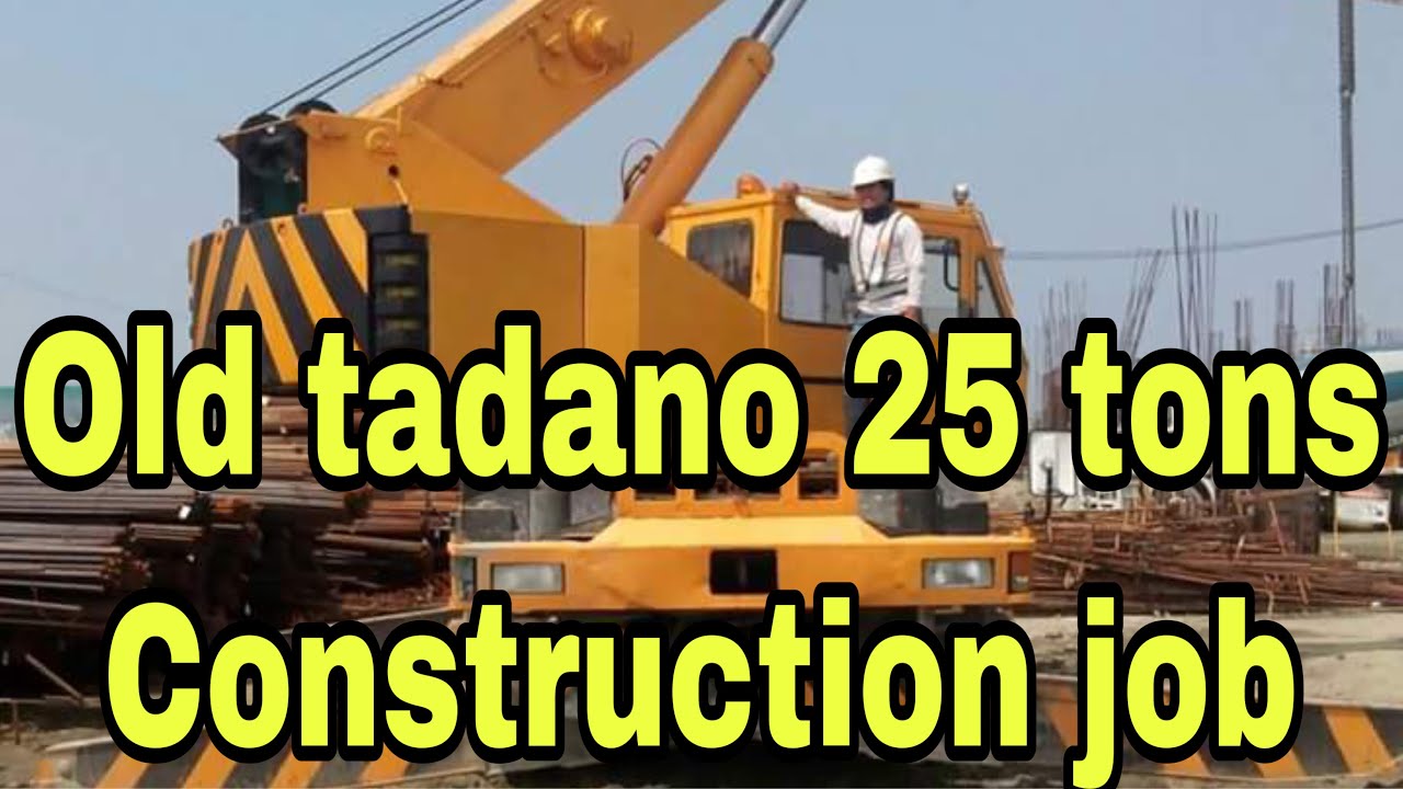 Old tadano 25tons(construction job)