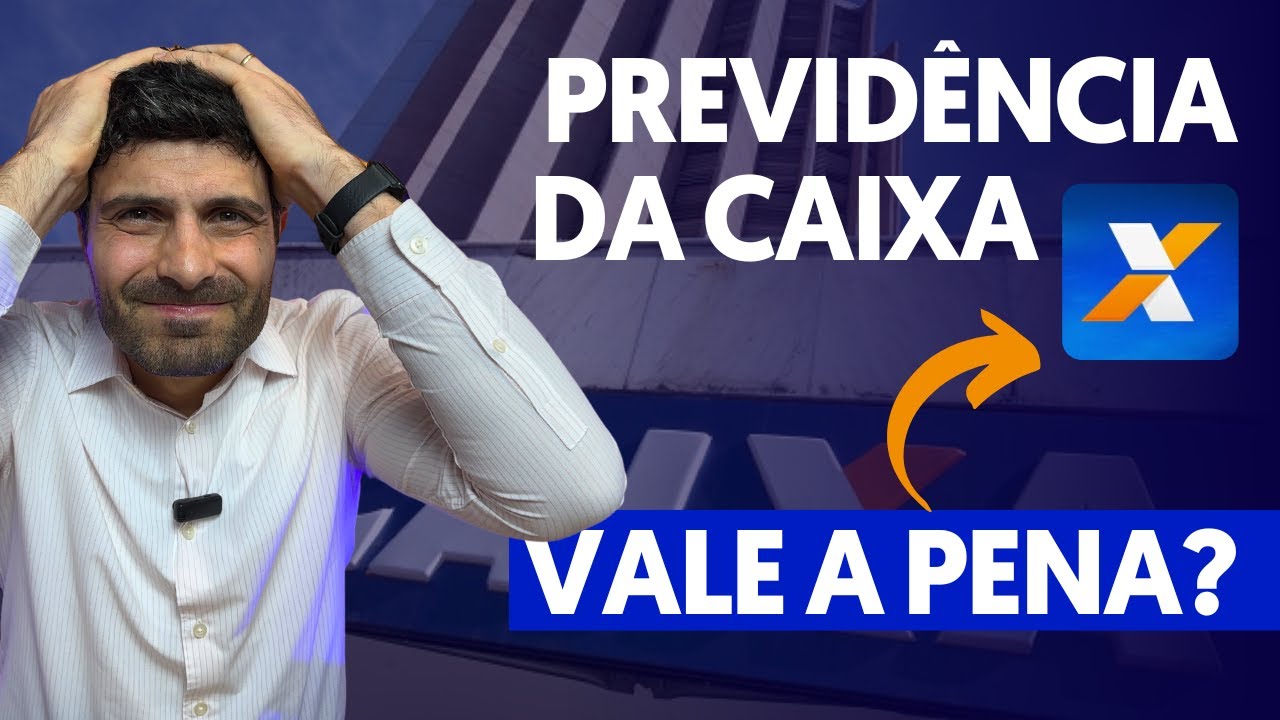 Previdência Privada da Caixa, vale a pena?