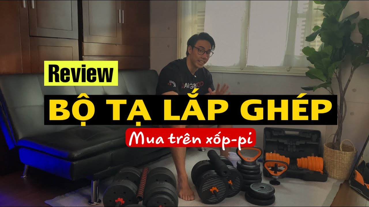 Review: BỘ TẠ LẮP GHÉP  mua trên Xốp-pi