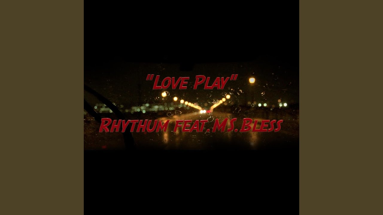 Love Play (feat. Ms.Bless)