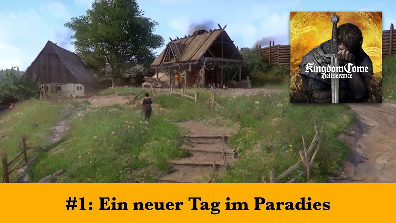 #1: Ein neuer Tag im Paradies - Kingdom Come: Deliverance I