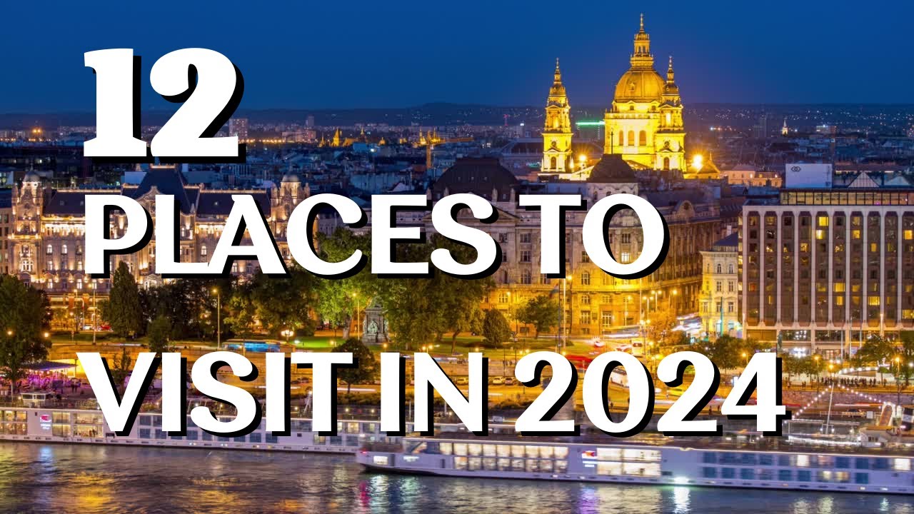 12 Best Cities To Visit in 2024 | Travel Guide 2024