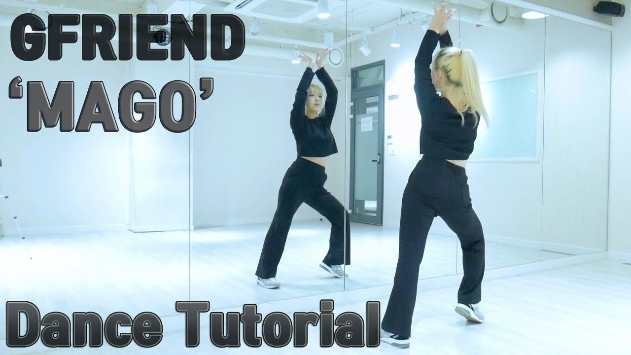 여자친구(GFRIEND) - 'MAGO' 안무배우기｜Dance Tutorial