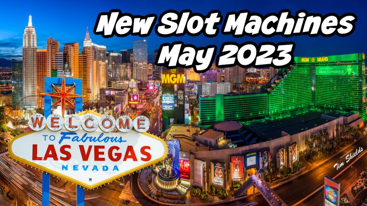 NEW Las Vegas Slot Machines in May 2023