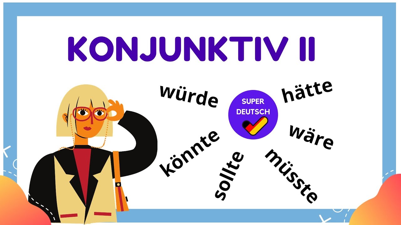 Konjunktiv II - Anwendung und Beispiele | Deutsch lernen| Learn German