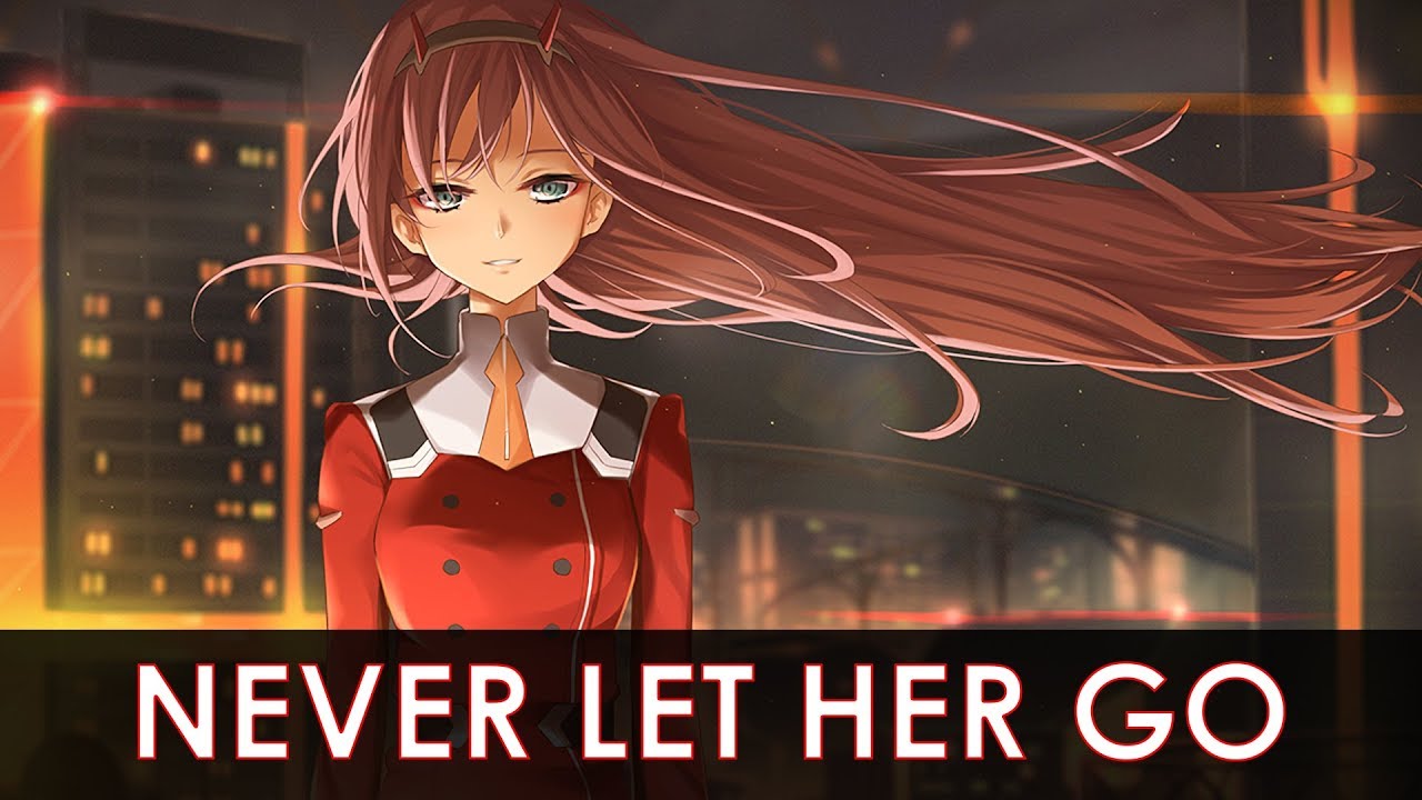 Nightcore - Never let her Go