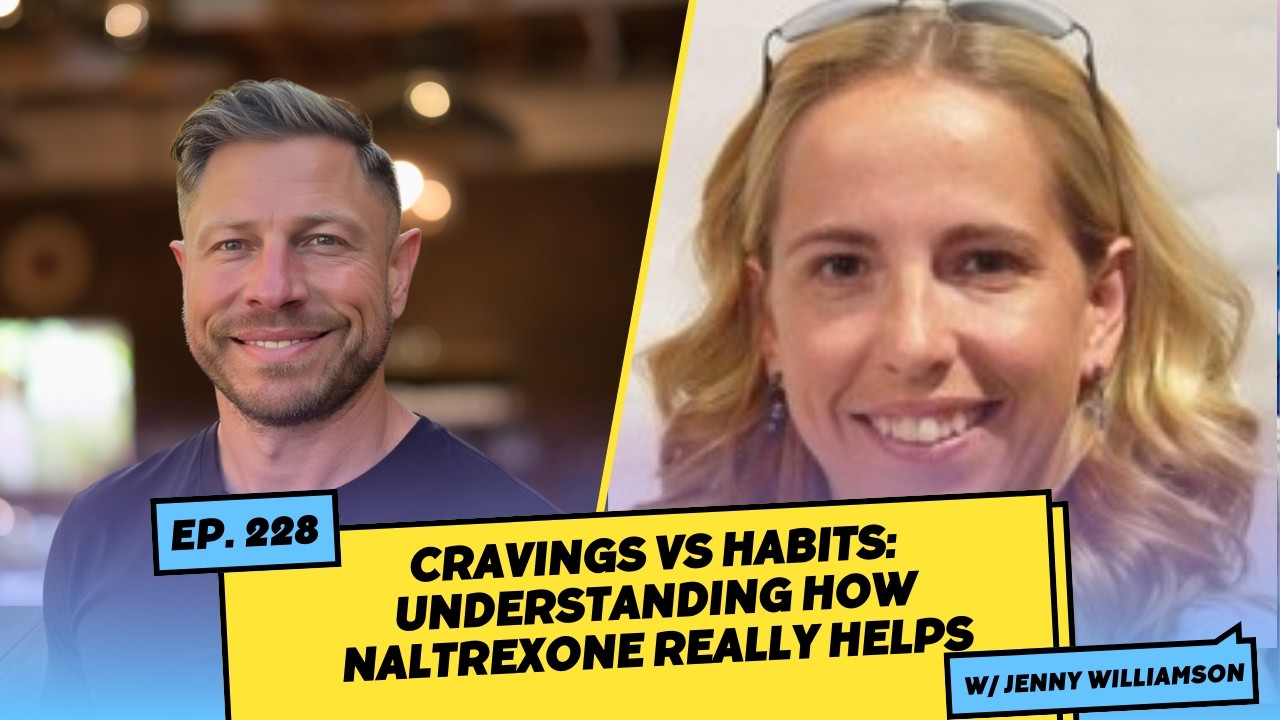 Cravings vs Habits: Understanding How Naltrexone Really Helps w/ Jenny Williamson