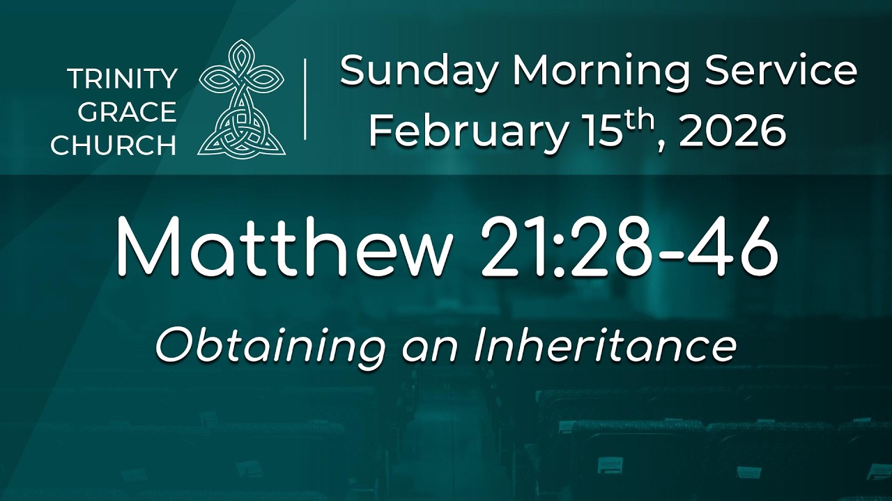Sunday Morning Worship - Matthew 21:28-46