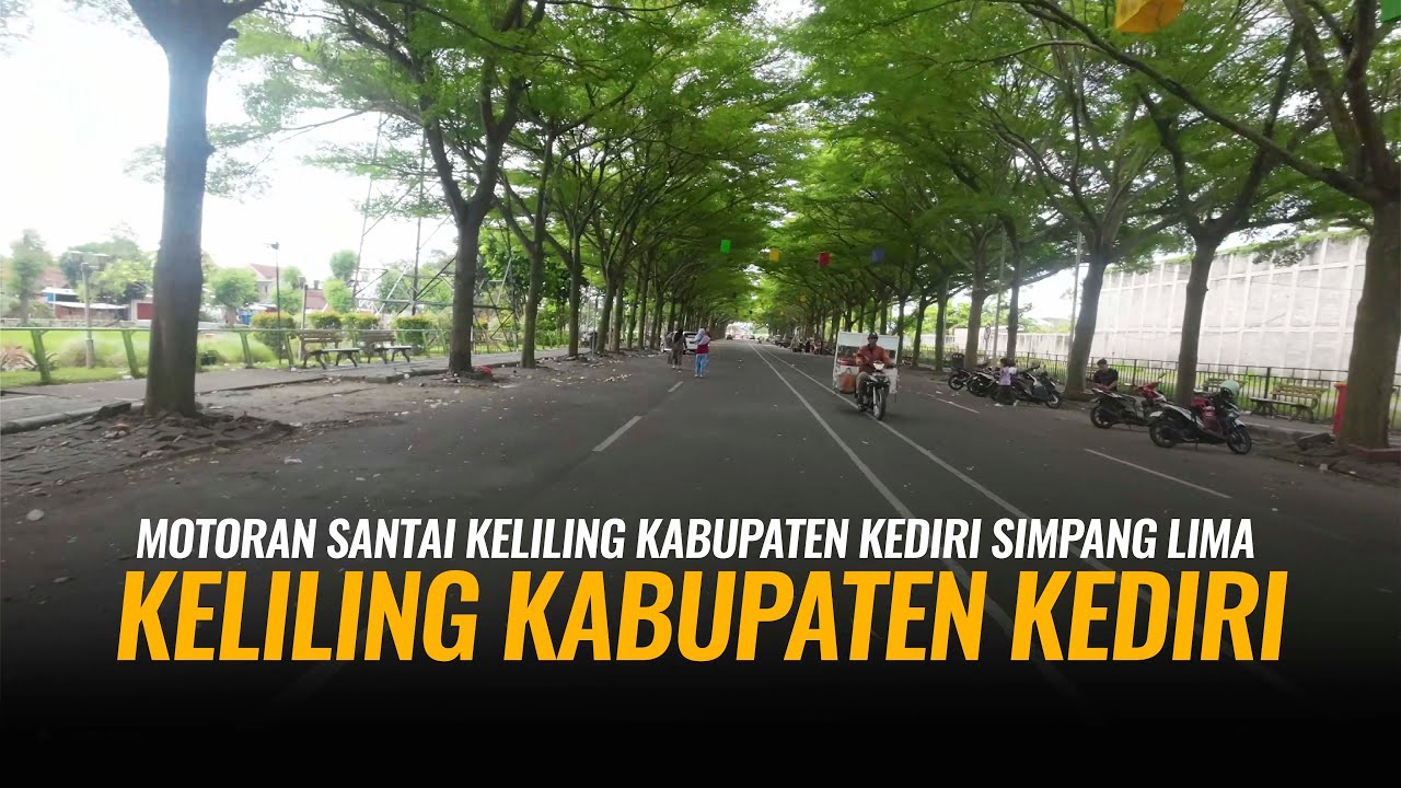 Keliling KABUPATEN KEDIRI Terbaru 2025 I Motoran Santai Keliling Kabupaten Kediri Simpang Lima Gumul