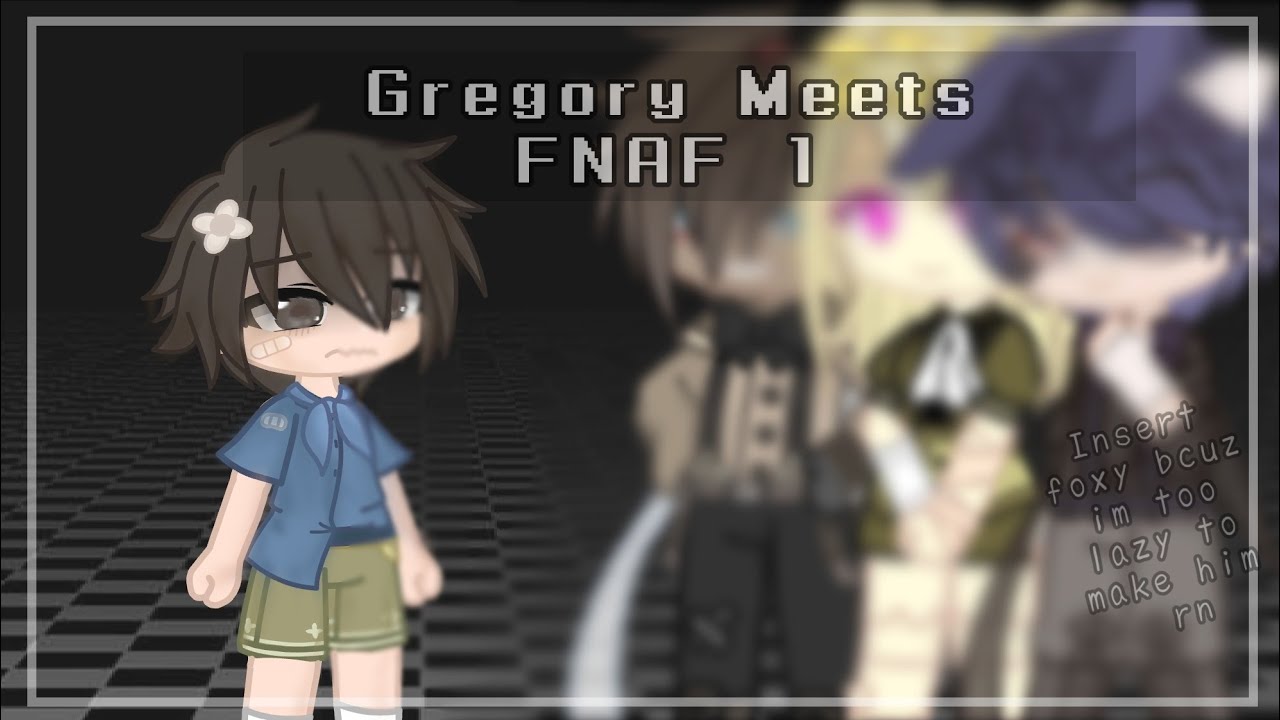 Gregory Meets FNaF 1 | Part 1 | ORIGINAL