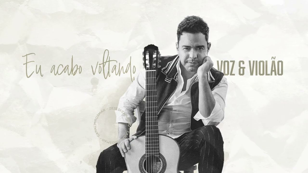 Eu Acabo Voltando - Zezé Di Camargo & Luciano | Voz e Violão | Canal Mirosmar