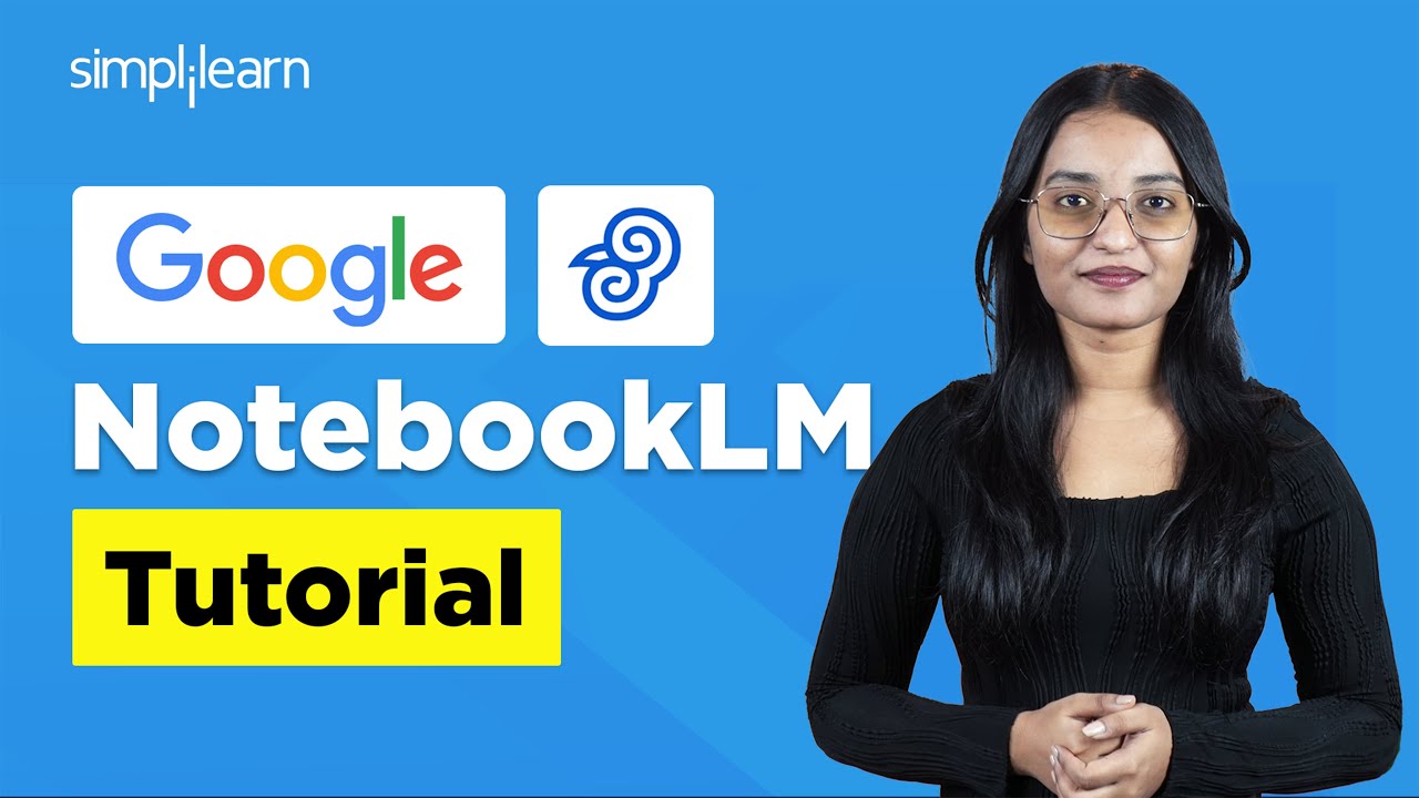 Google NotebookLM Tutorial | Learn NotebookLM Under 15 Minutes | NotebookLM Guide | Simplilearn