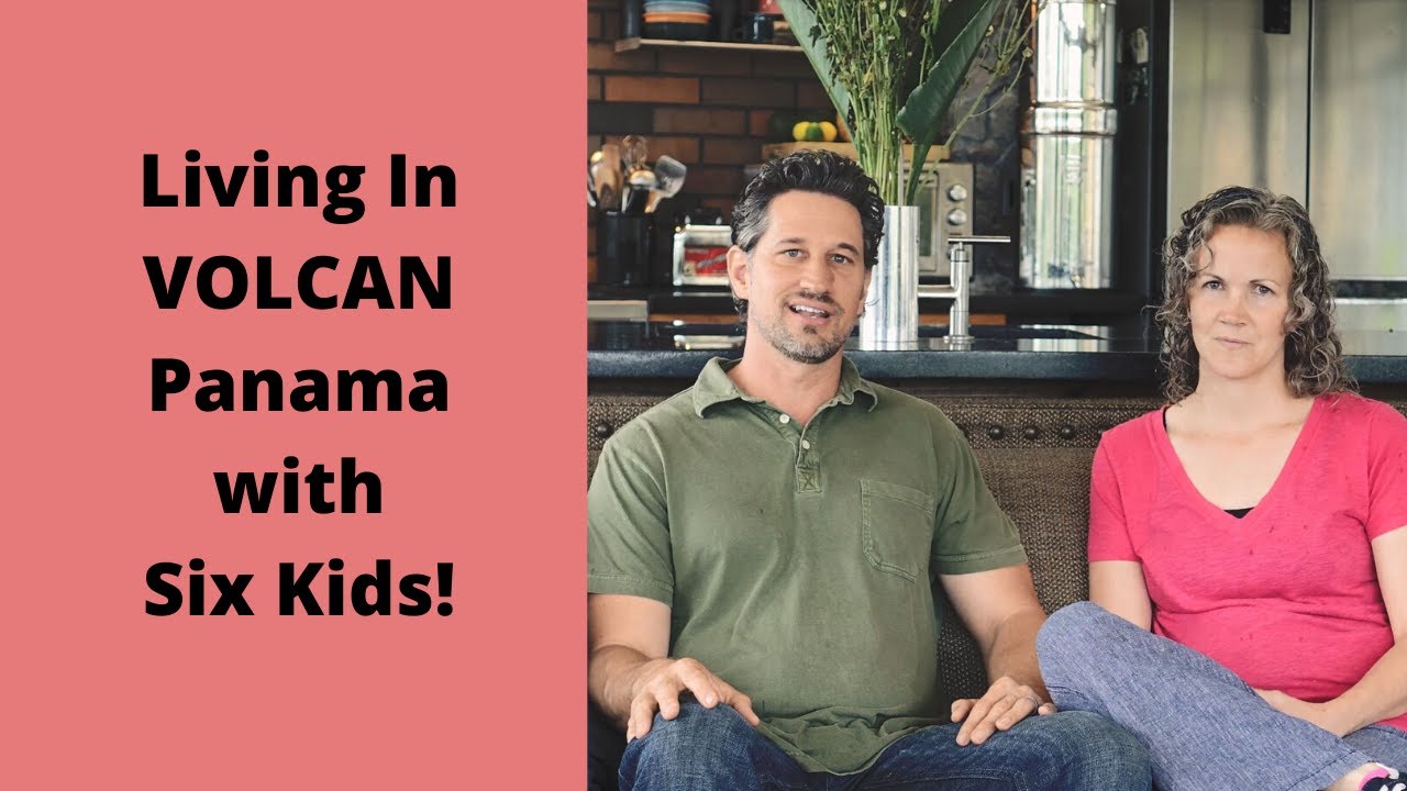 Living in Volcan Panama With Six Kids!