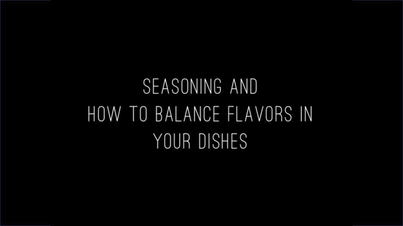 How to Season and Balance Flavor in Your Dishes | @cooksmarts