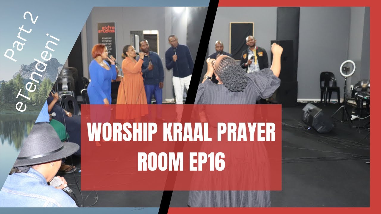 Worship Kraal Prayer Room EP16