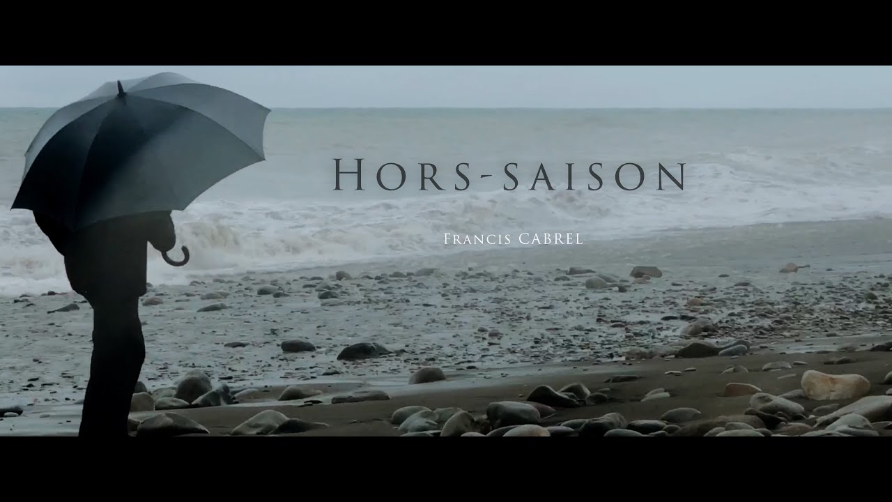 Hors-saison. Vidéo sur une musique de Francis CABREL