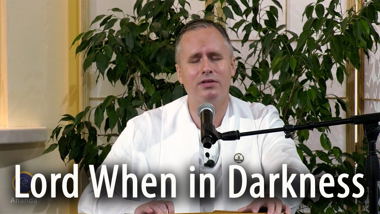Lord, When in Darkness (Devotional Chant)