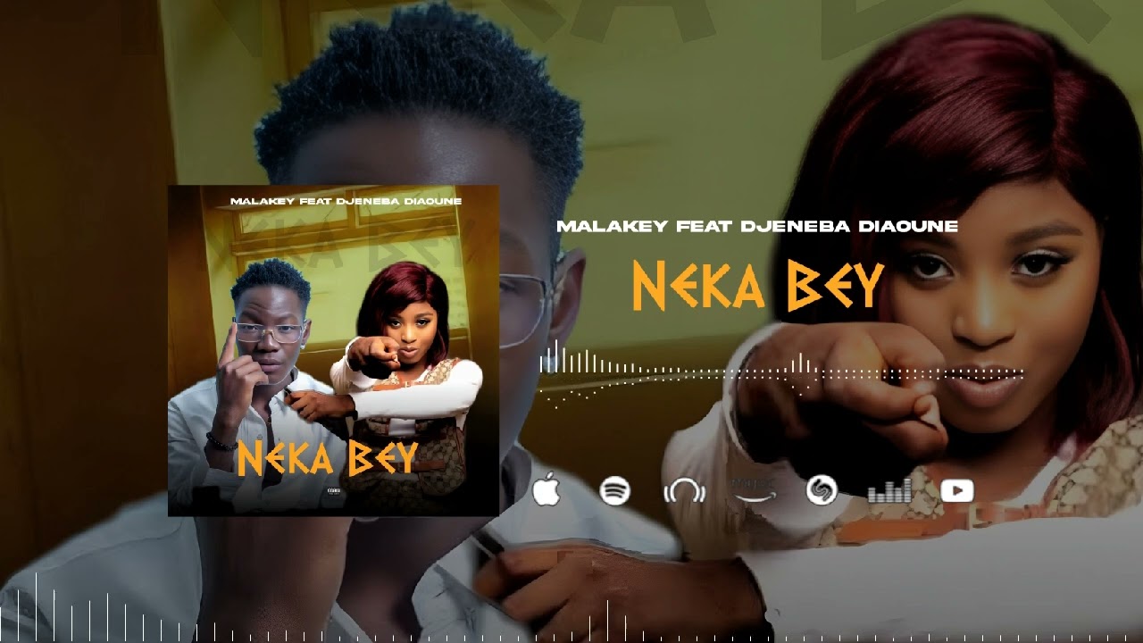 MALAKEY_FEAT_DJENEBA-DIAOUNE_-_NEKA-BEY_SON_OFFICIEL_2025•ˡᵖ°ᵐᵘˢⁱᶜ°ʳᵃᵖ