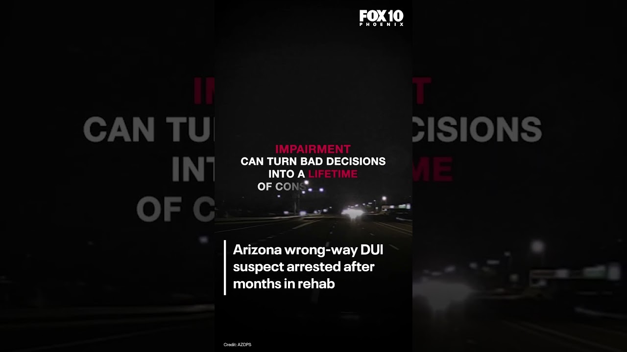 DUI wrong-way driving suspect arrested after release from rehab | FOX 10 Phoenix