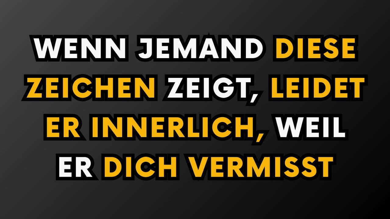 Wenn jemand diese Anzeichen zeigt, leidet er innerlich, weil er dich vermisst. || Psychologie Fakten