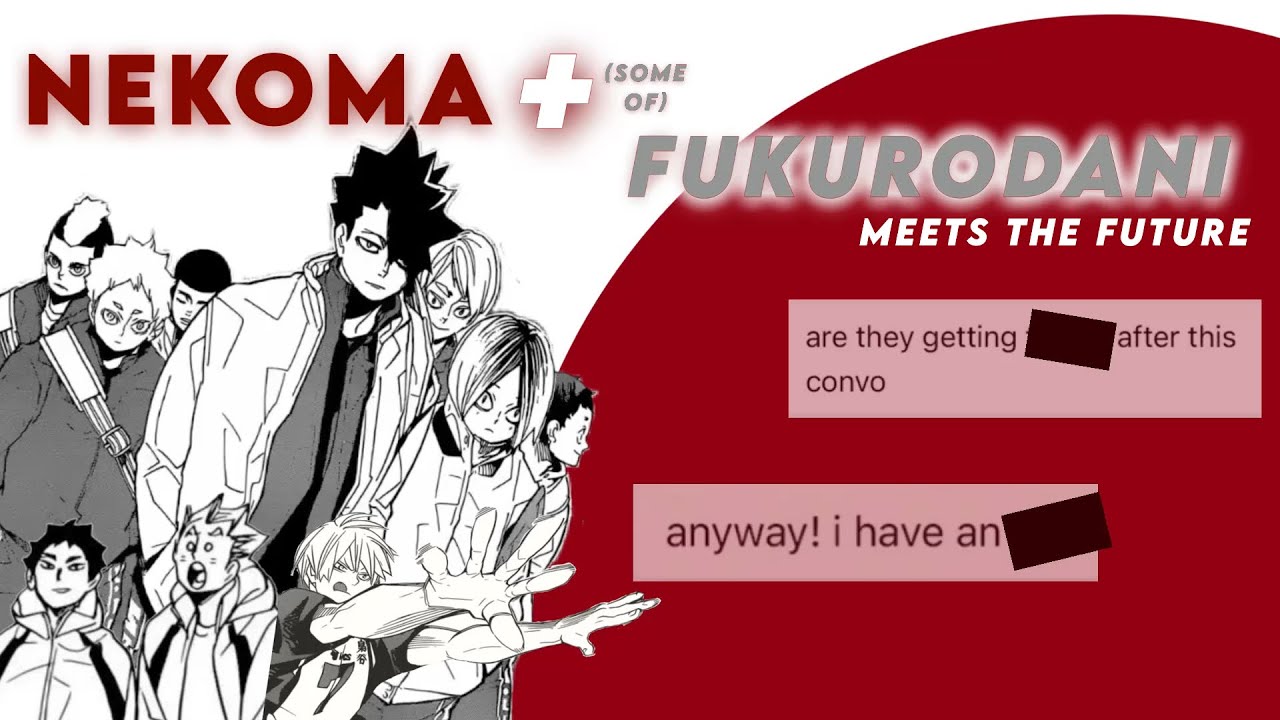 Nekoma & (Some Of) Fukurodani Meets The Future (Ships?) // Haikyuu Texts // Ultrq