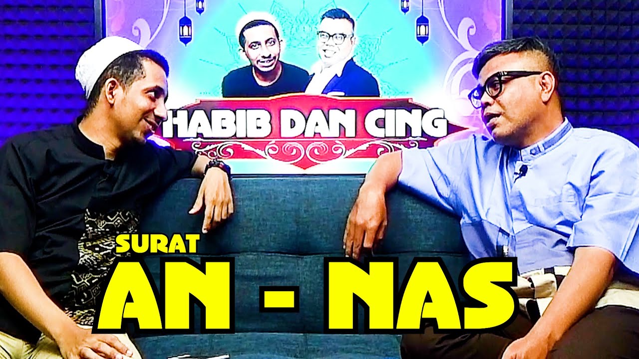 HABIB DAN CING - SURAT AN NAS (EPISODE 4)