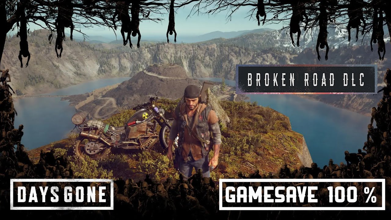 DAYSGONE BROKEN ROAD 100% Save  - Unlock steam achievs