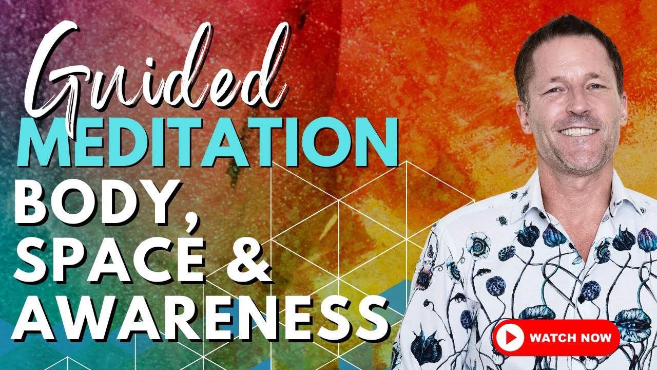 Guided Meditation: Body, Space & Awareness (Energetic Synthesis of Being - ESB)
