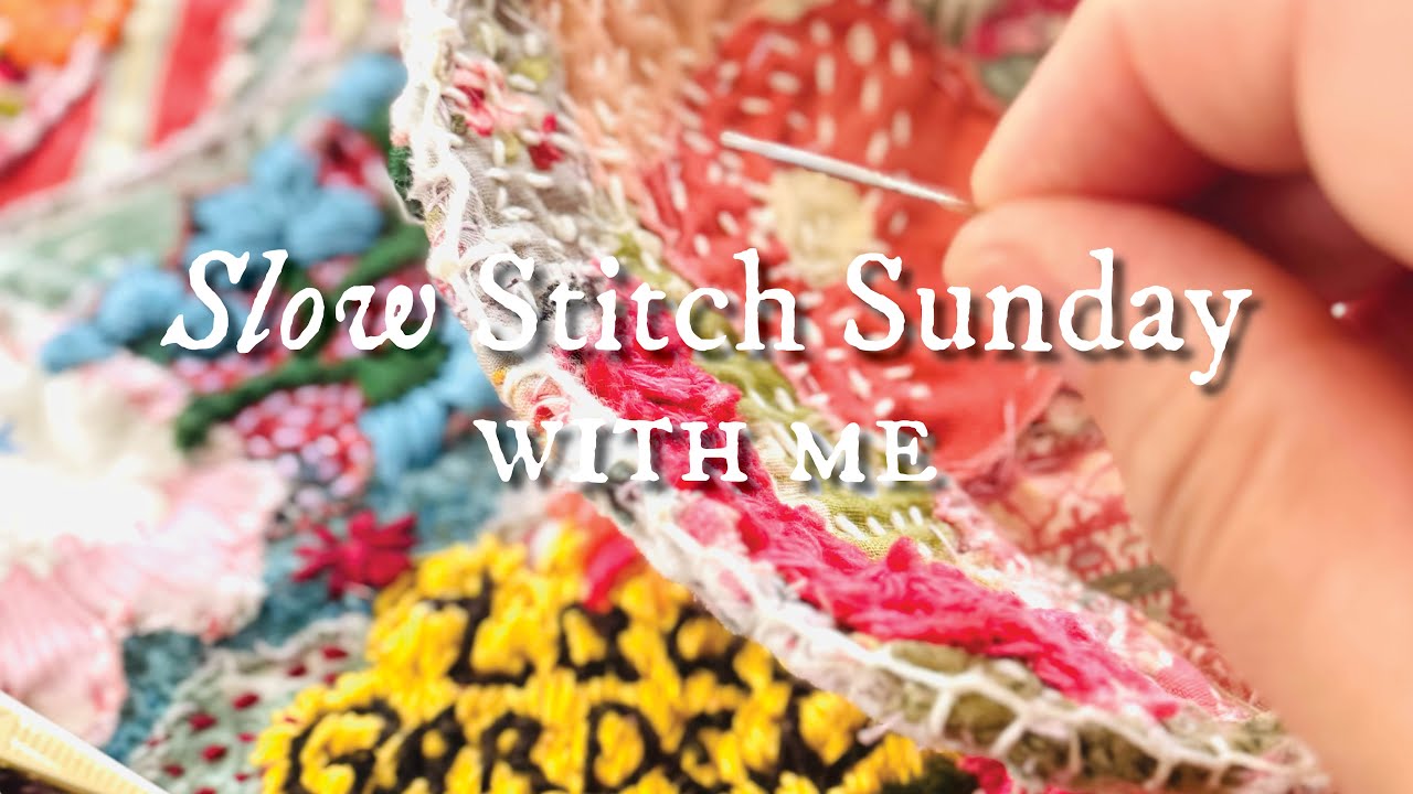 Slow Stitch Sunday with me