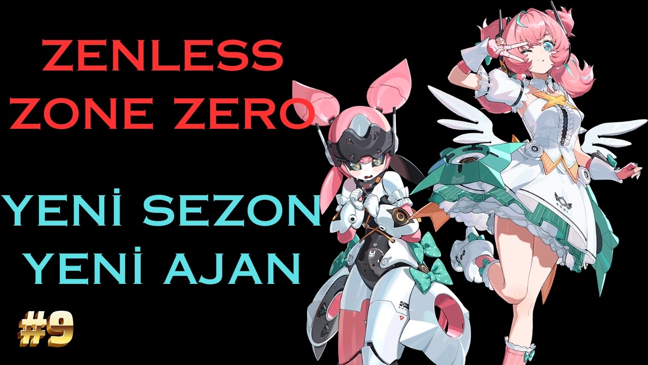 YENİ SEZON YENİ AJAN! | Zenless Zone Zero Türkçe Bölüm 9