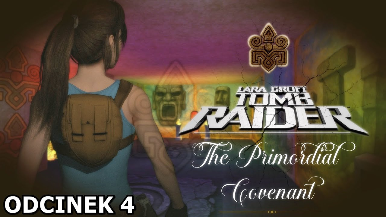TRLE | Tomb Raider: The Primordial Covenant - Chapters I and II odc. 4